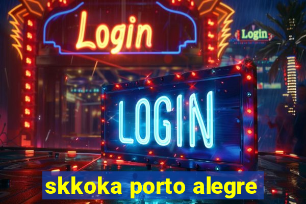 skkoka porto alegre